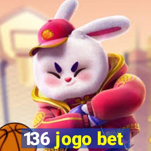 136 jogo bet